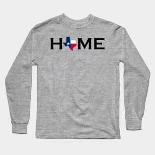 Texas - Home Long Sleeve T-Shirt